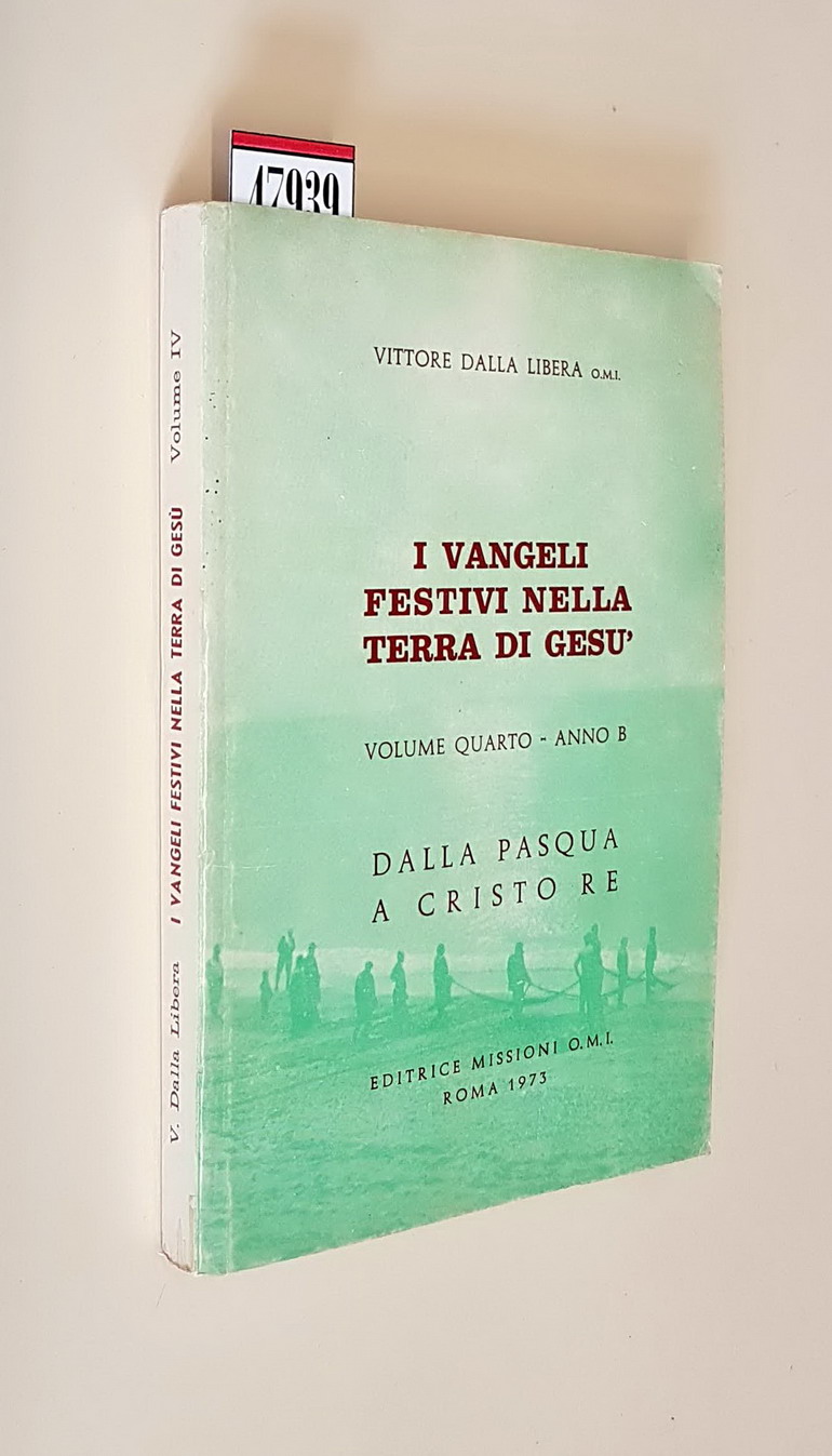 I VANGELI FESTIVI NELLA TERRA DI GESU' - Volume quarto …