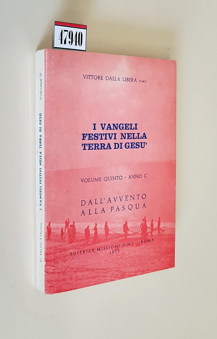 I VANGELI FESTIVI NELLA TERRA DI GESU' - Volume quinto …