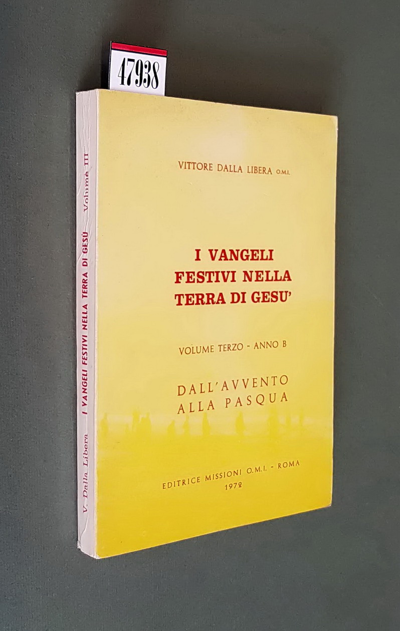 I VANGELI FESTIVI NELLA TERRA DI GESU' - Volume terzo …
