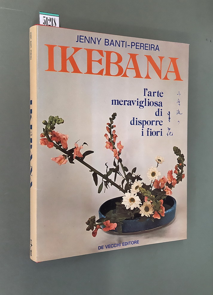 IKEBANA - L'arte meravigliosa di disporre i fiori