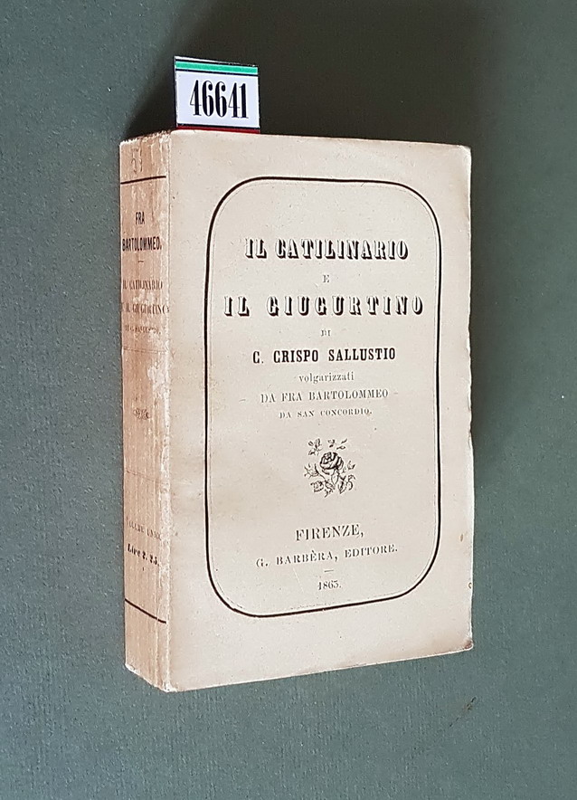 IL CATILINARIO E IL GIUGURTINO volgarizzati da Fra Bartolommeo da …