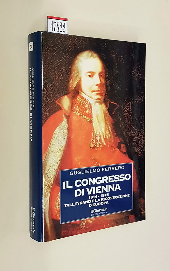 IL CRONGRESSO DI VIENNA 1814-1815 - Talleyrand e la ricostruzione …
