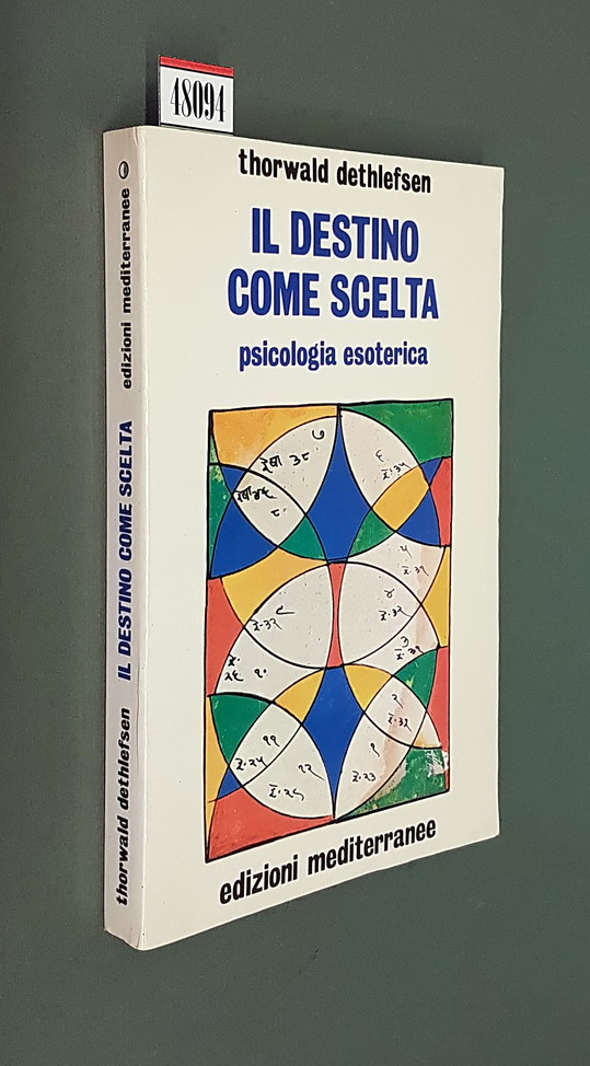 IL DESTINO COME SCELTA - Psicologia esoterica