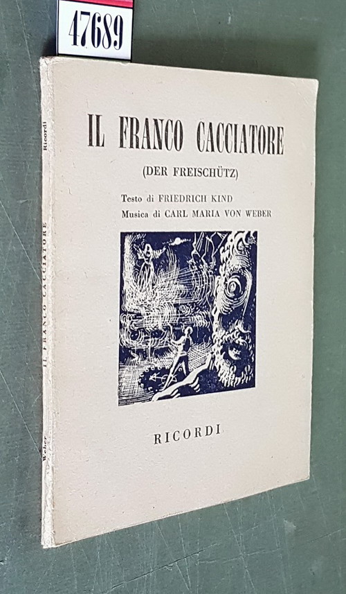 IL FRANCO CACCIATORE (Der Freischutz) - Opera romantica in tre …