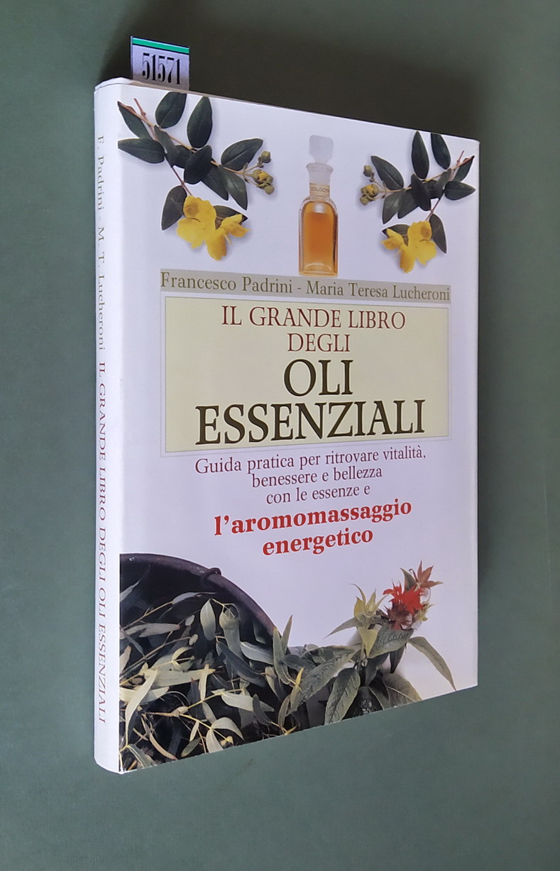 IL GRANDE LIBRO DEGLI OLI ESSENZIALI - Guida pratica per …