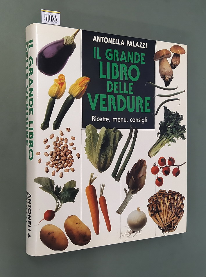 IL GRANDE LIBRO DELLE VERDURE - Ricette, menu, consigli