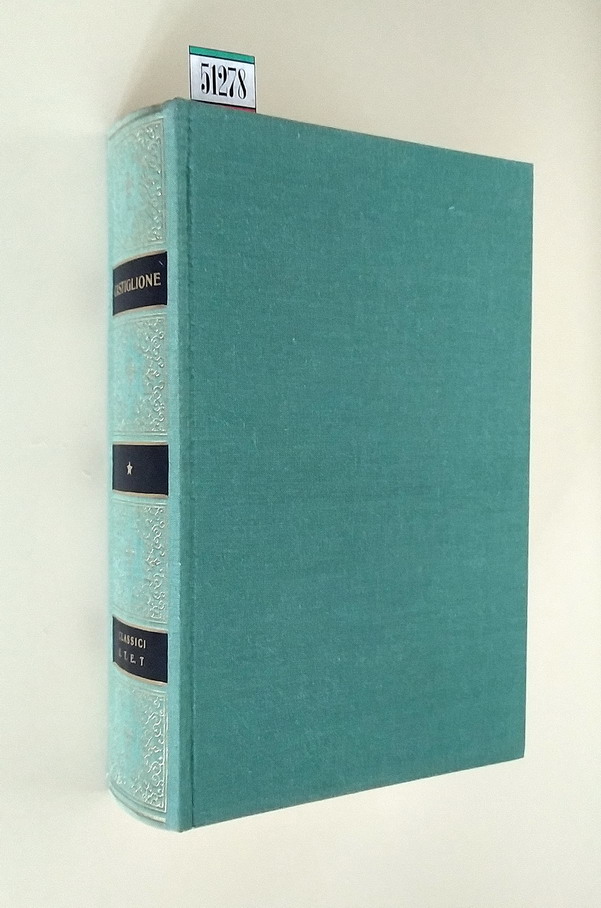 IL LIBRO DEL CORTEGIANO con una scelta delle Opere minori