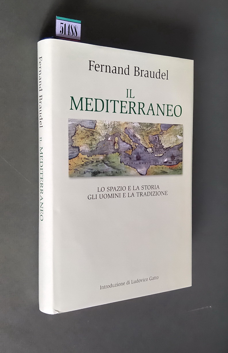 IL MEDITERRANEO - Lo spazio e la storia, gli uomini …