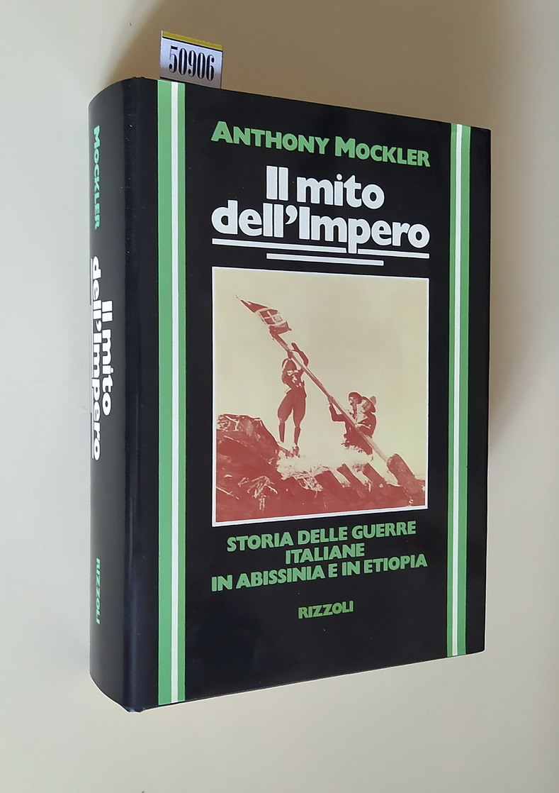 IL MITO DELL'IMPERO - Storia delle guerre italiane in Abissinia …