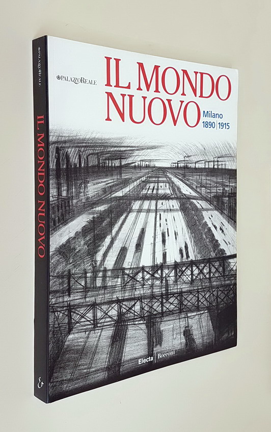 IL MONDO NUOVO - Milano 1890/1915