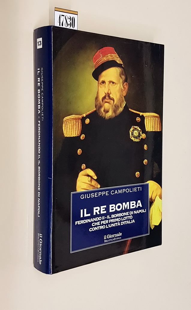 IL RE BOMBA - Ferdinando II, il Borbone di Napoli …