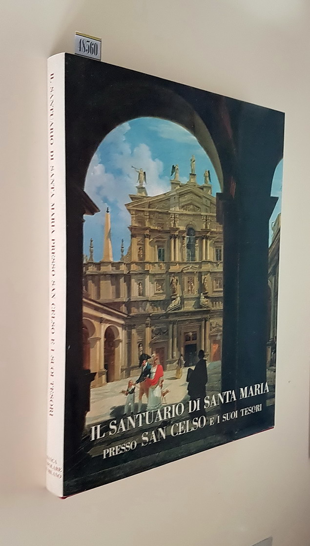IL SANTUARIO DI SANTA MARIA presso SAN CELSO e i …