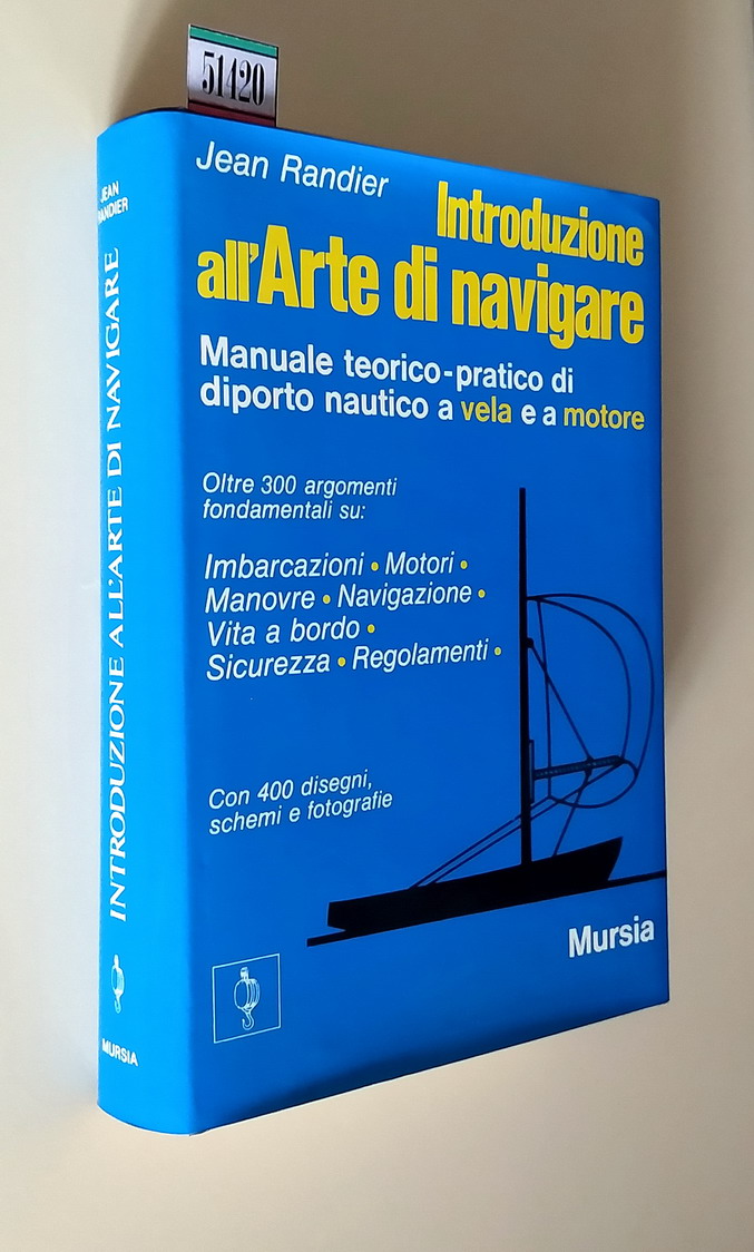 INTRODUZIONE ALL'ARTE DI NAVIGARE - Manuale teorico-pratico di diporto nautico …