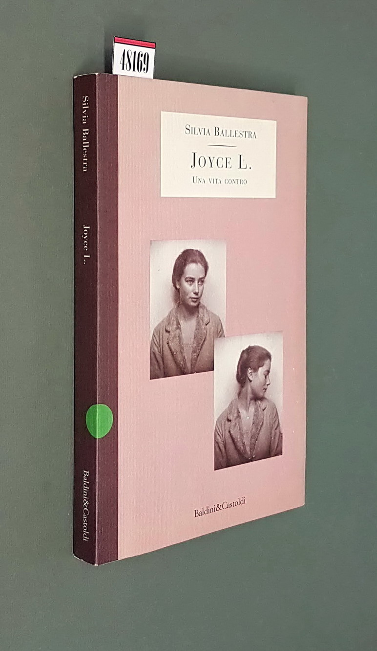 JOYCE L. - Una vita contro - Diciannove conversazioni incise …