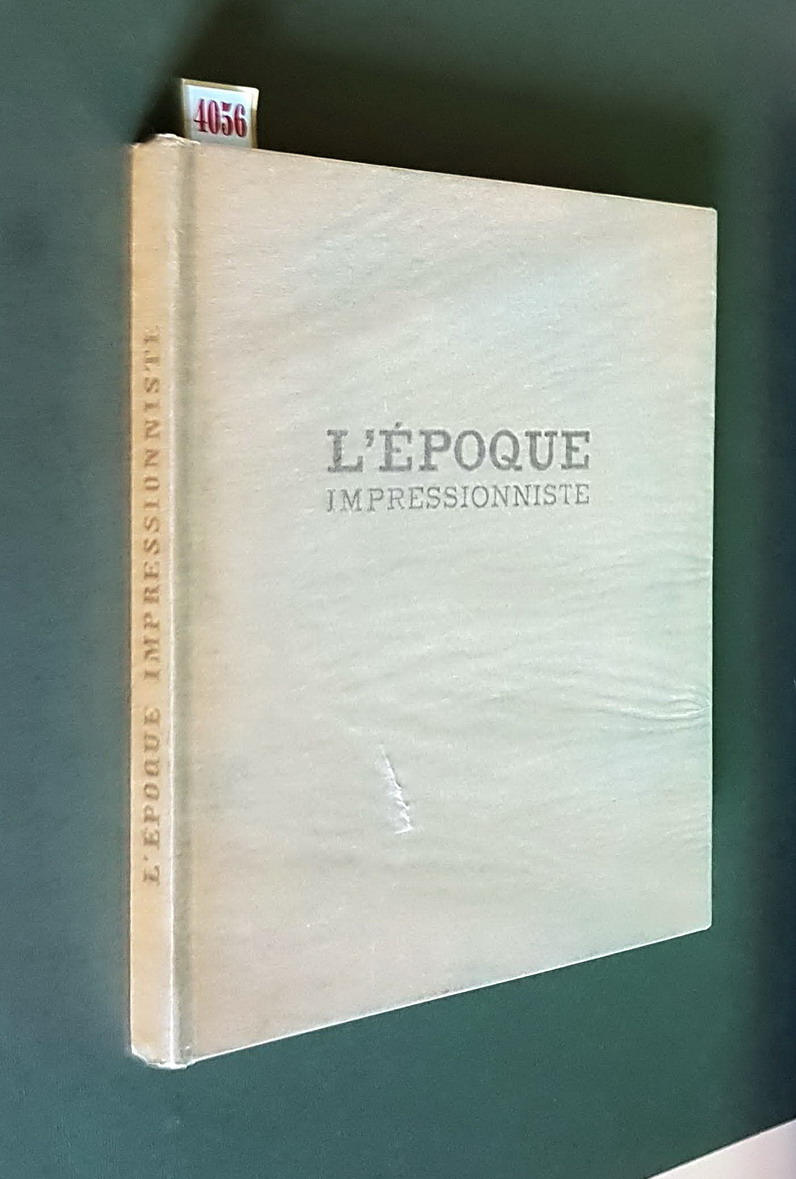 L'EPOQUE IMPRESSIONISTE avec notices biographiques et bibliographiques