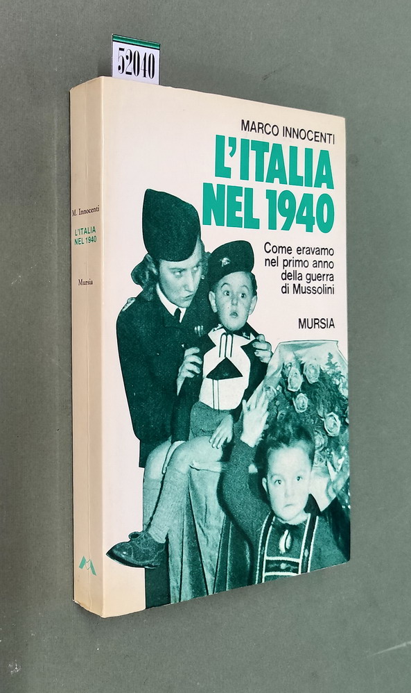 L'ITALIA NEL 1940 - Come eravamo nel primo anno della …