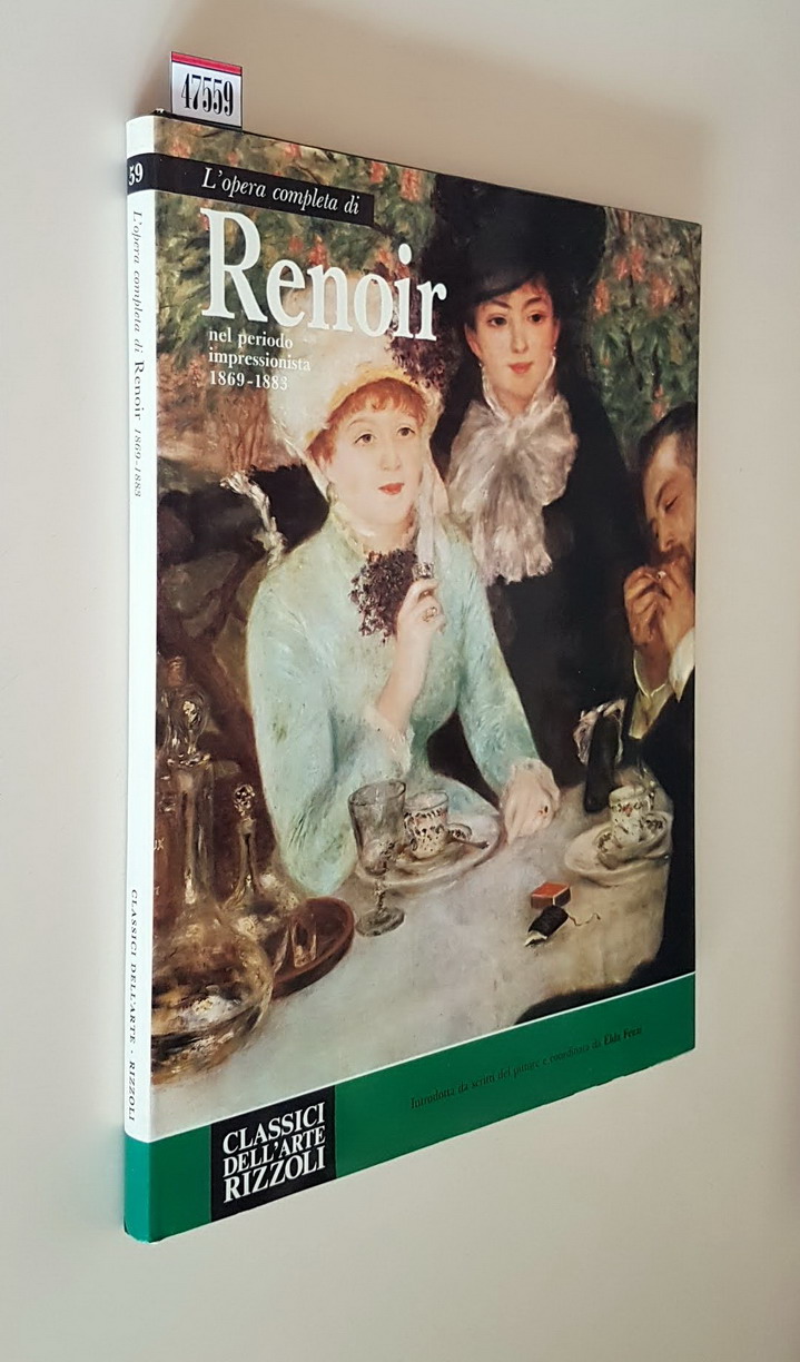 L'opera completa di AUGUSTE RENOIR nel periodo impressionista 1869-1883