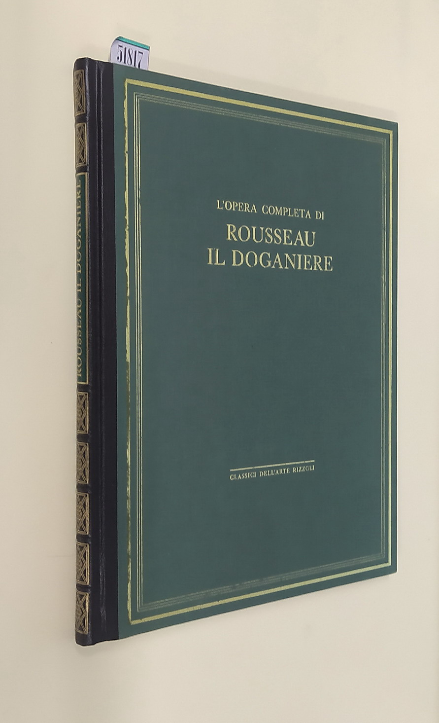 L'opera completa di HENRI ROUSSEAU detto il Doganiere
