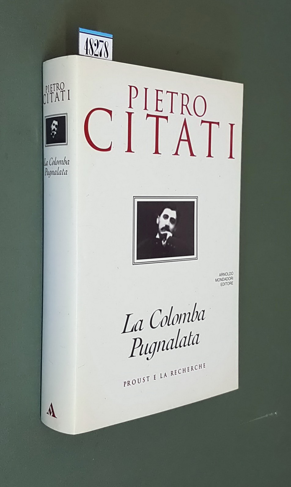 LA COLOMBA PUGNALATA - Proust e la Recherche