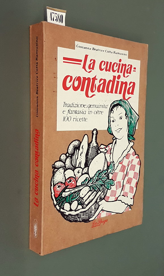 LA CUCINA CONTADINA - Tradizione, genuinitÃ e fantasia in oltre …
