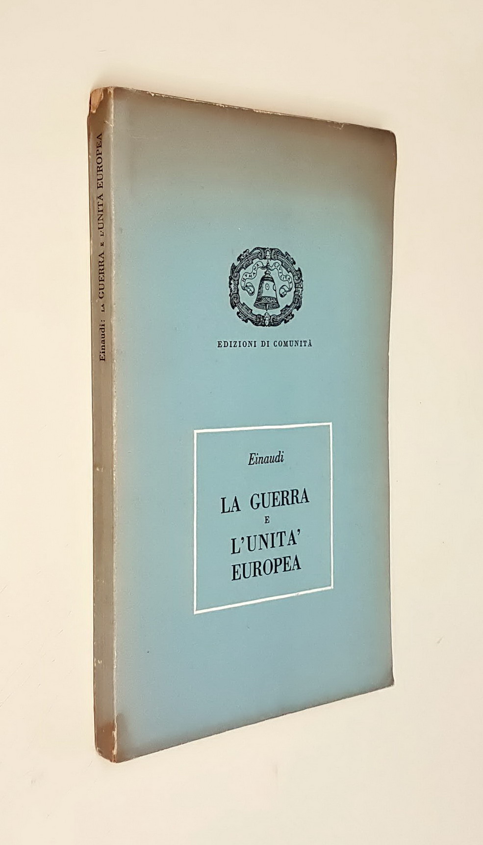 LA GUERRA E L'UNITA' EUROPEA