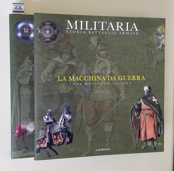 LA MACCHINA DA GUERRA DAL MEDIOEVO AL 1914 (volumi I …