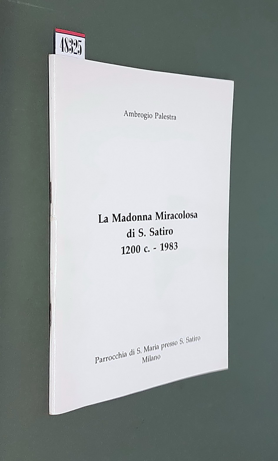 LA MADONNA MIRACOLOSA DI S. SATIRO 1200 C. - 1983