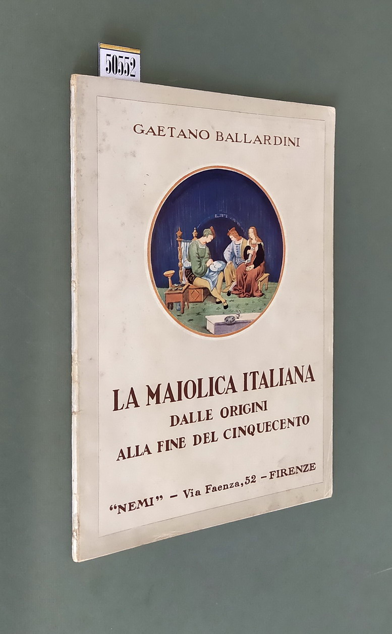 LA MAIOLICA ITALIANA dalle origini alla fine del Cinquecento