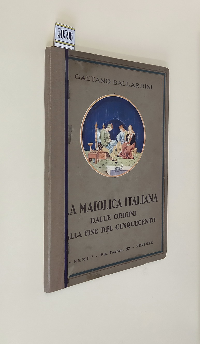 LA MAIOLICA ITALIANA dalle origini alla fine del Cinquecento