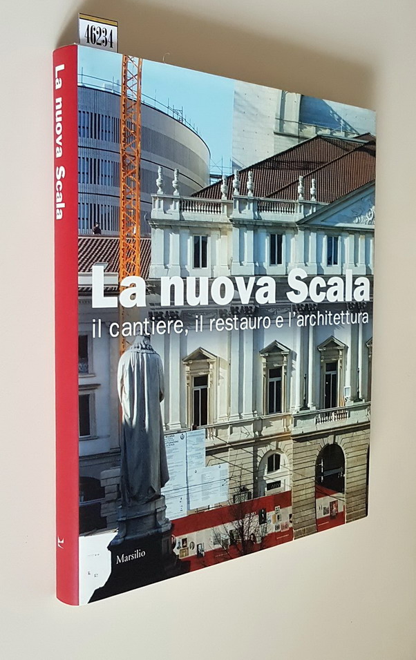 LA NUOVA SCALA il cantiere, il restauro e l'architettura