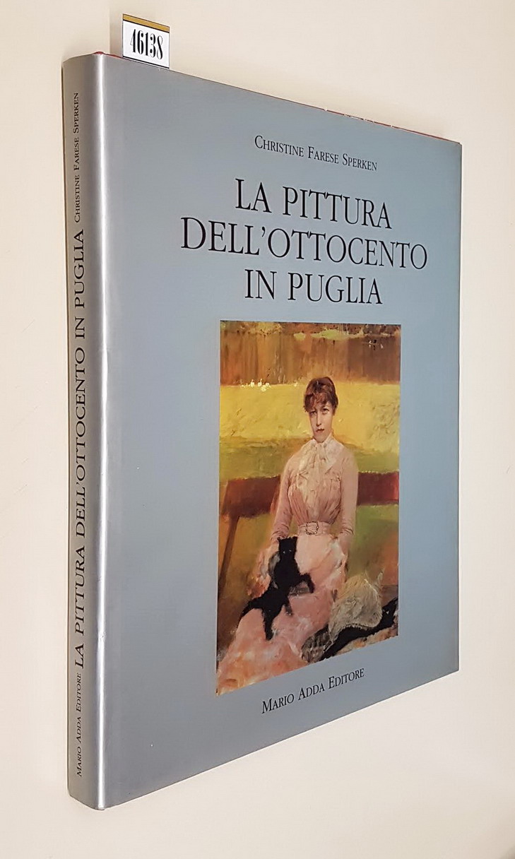 LA PITTURA DELL'OTTOCENTO IN PUGLIA - I protagonisti, le opere, …