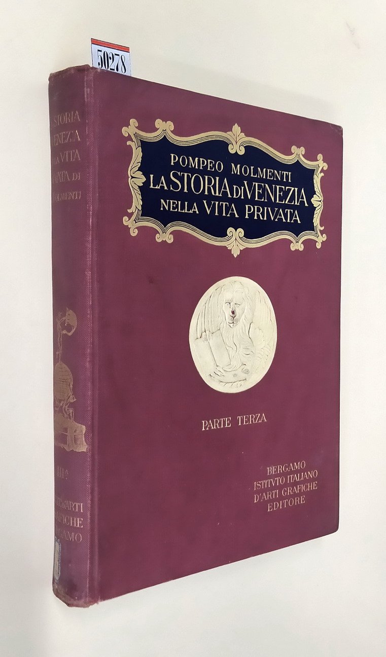 LA STORIA DIVENEZIA NELLA VITA PRIVATA dalle origini alla caduta …