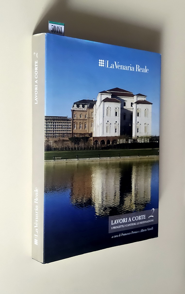 LA VENARIA REALE - LAVORI A CORTE 2, i progetti, …