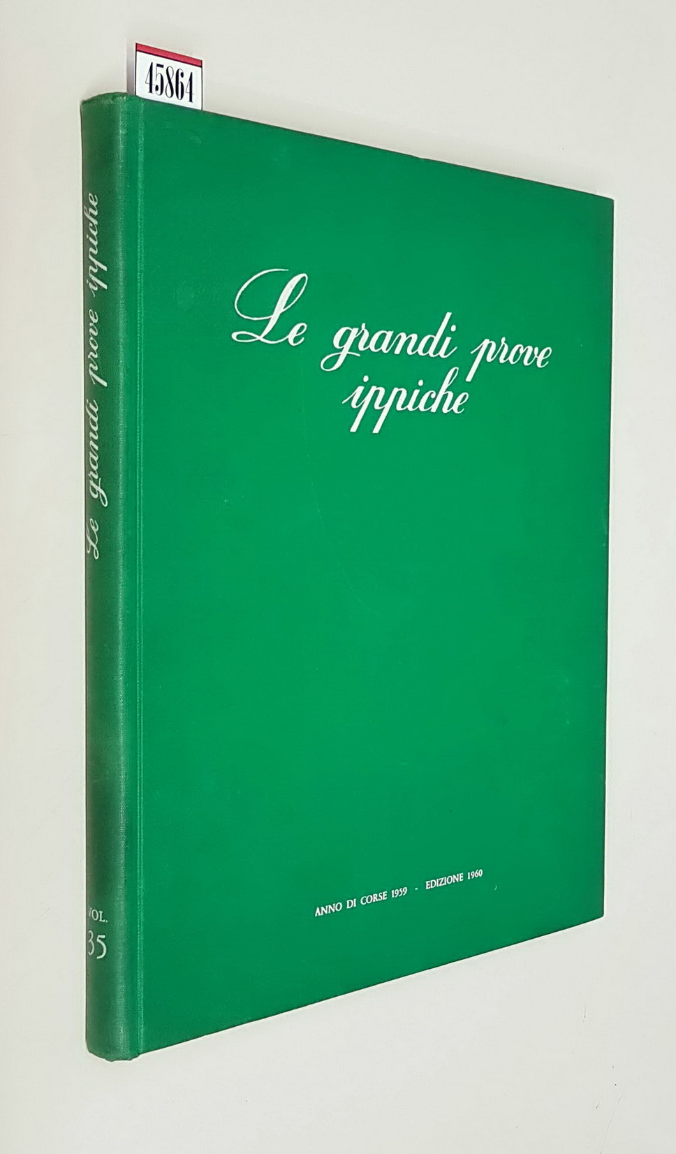 LE GRANDI PROVE IPPICHE - Annuario illustrato dello Sport Ippico …