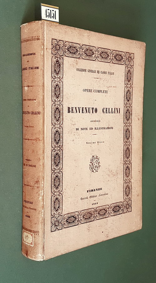 LE OPERE DI BENVENUTO CELLINI (volume unico)