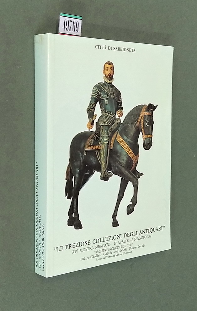 LE PREZIOSE COLLEZIONI DEGLI ANTIQUARI - XIV Mostra mercato - …
