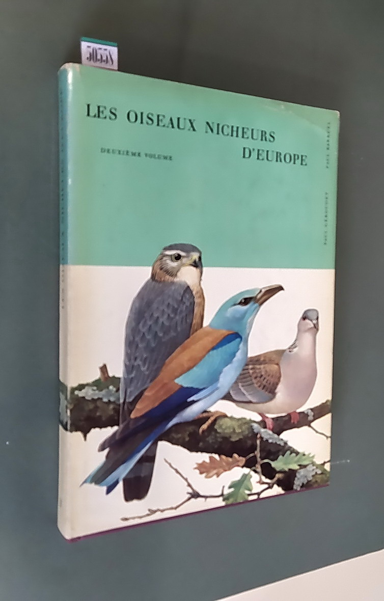 LES OISEAUX NICHEURS D'EUROPE (2. volume) - Pics, Coraciiformes, Martinets, …