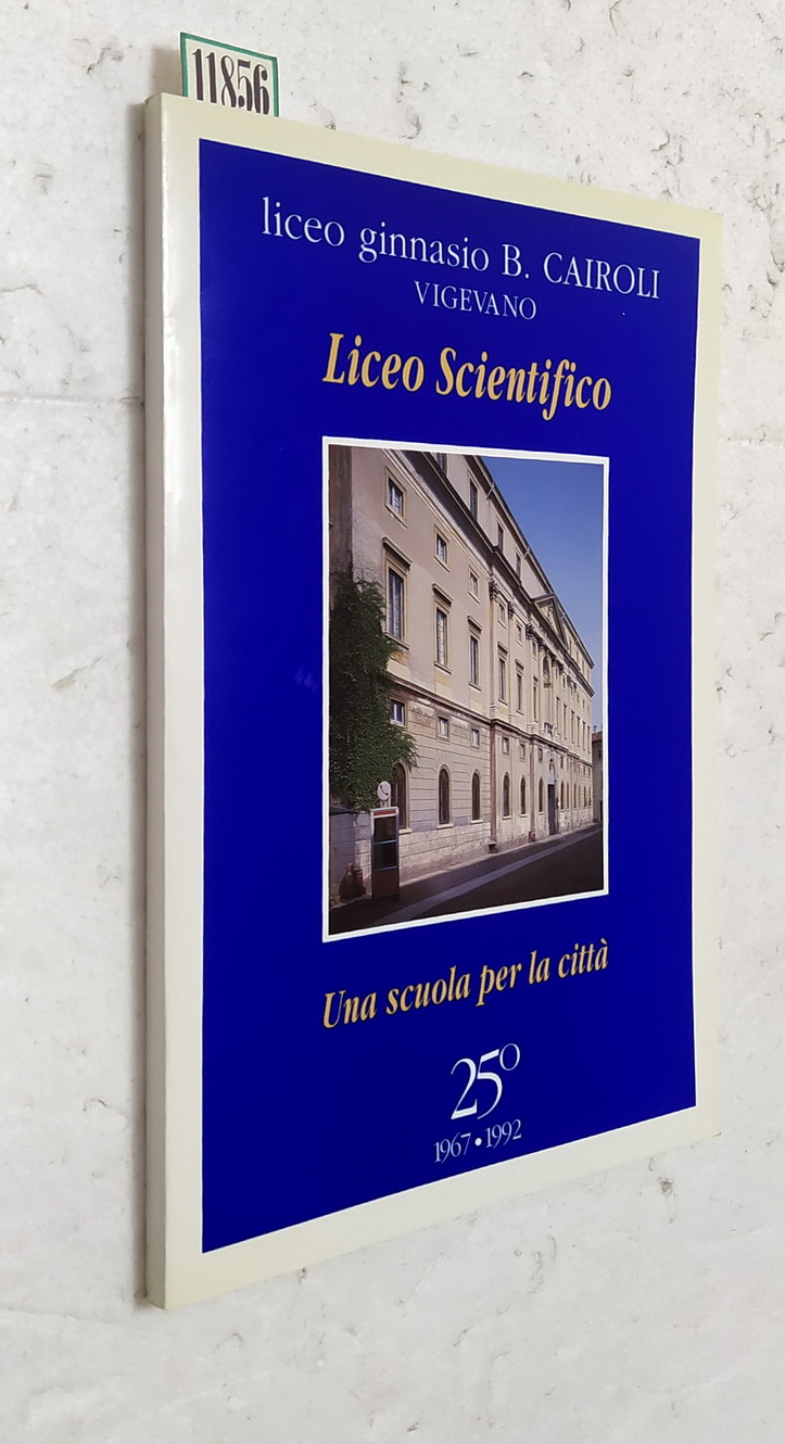 LICEO GINNASIO B. CAIROLI VIGEVANO - LICEO SCENTIFICO - 25Â° …