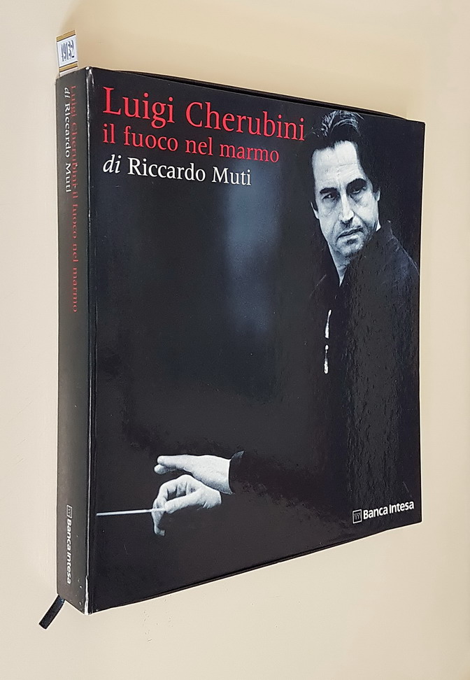 LUIGI CHERUBINI - IL FUOCO NEL MARMO di Riccardo Muti