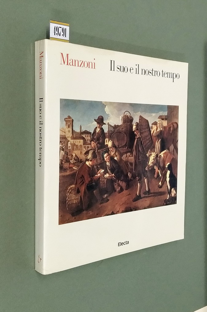 MANZONI Il suo e il nostro tempo