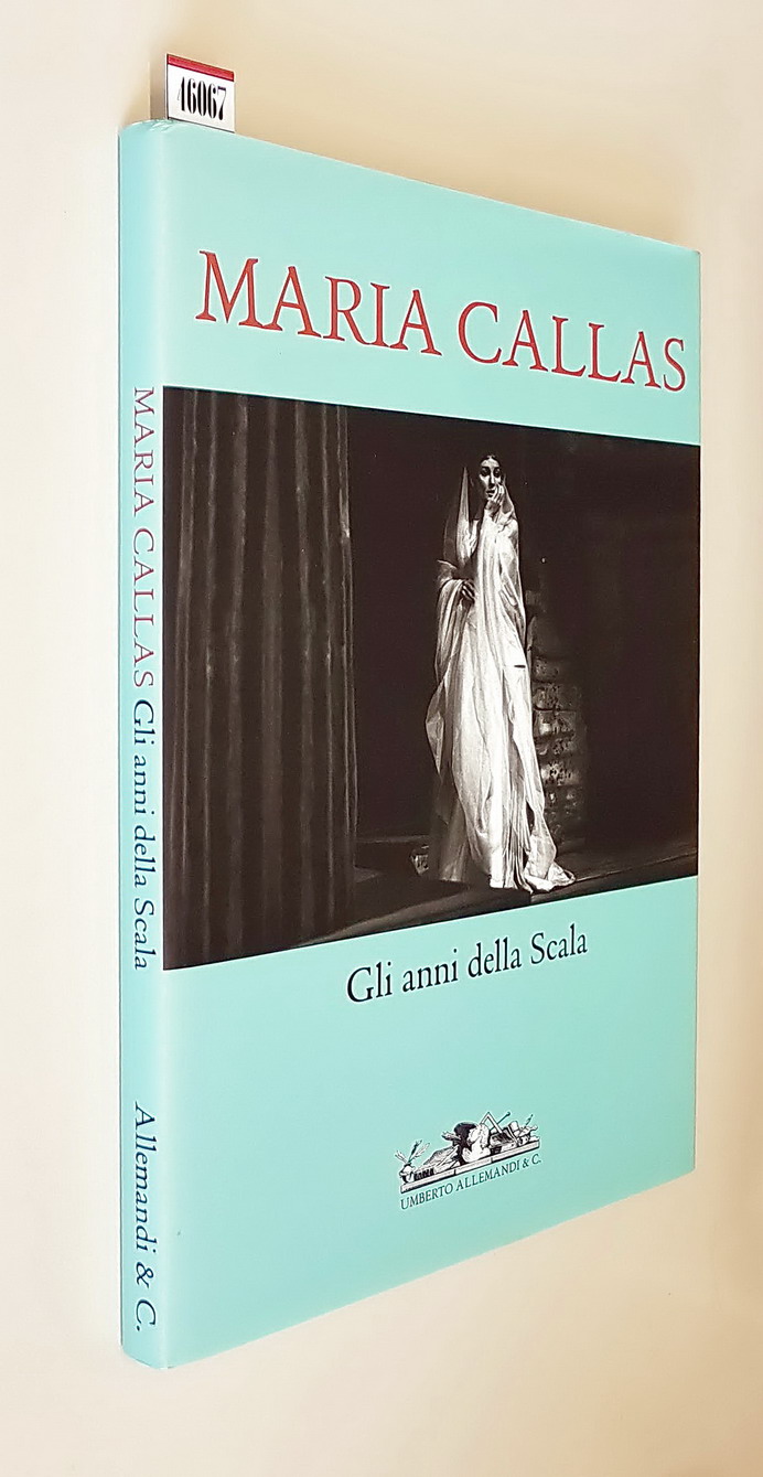 MARIA CALLAS - Gli anni della Scala
