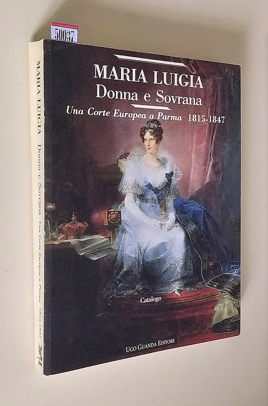 MARIA LUIGIA Donna e Sovrana - Una corte Europea a …