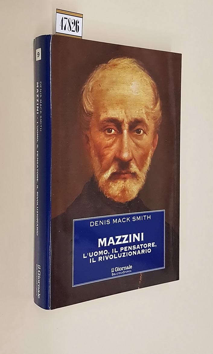 MAZZINI - L'uomo, il pensatore, il rivoluzionario