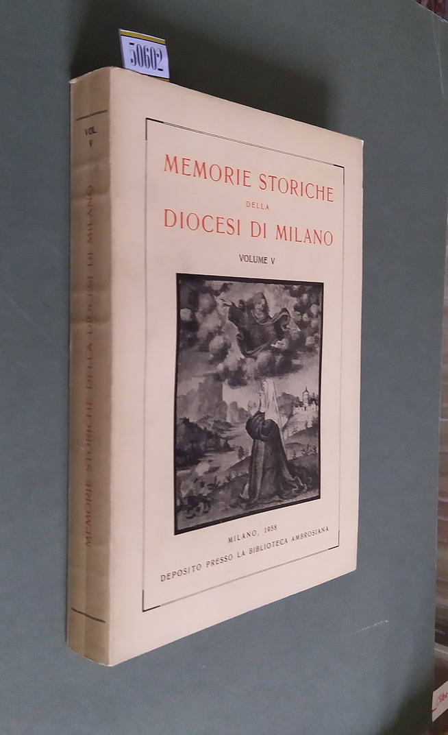 MEMORIE STORICHE DELLA DIOCESI DI MILANO (volume V) - 1958