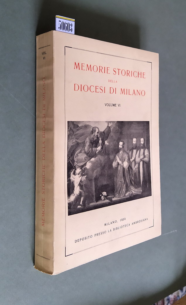 MEMORIE STORICHE DELLA DIOCESI DI MILANO (volume VI) - 1959