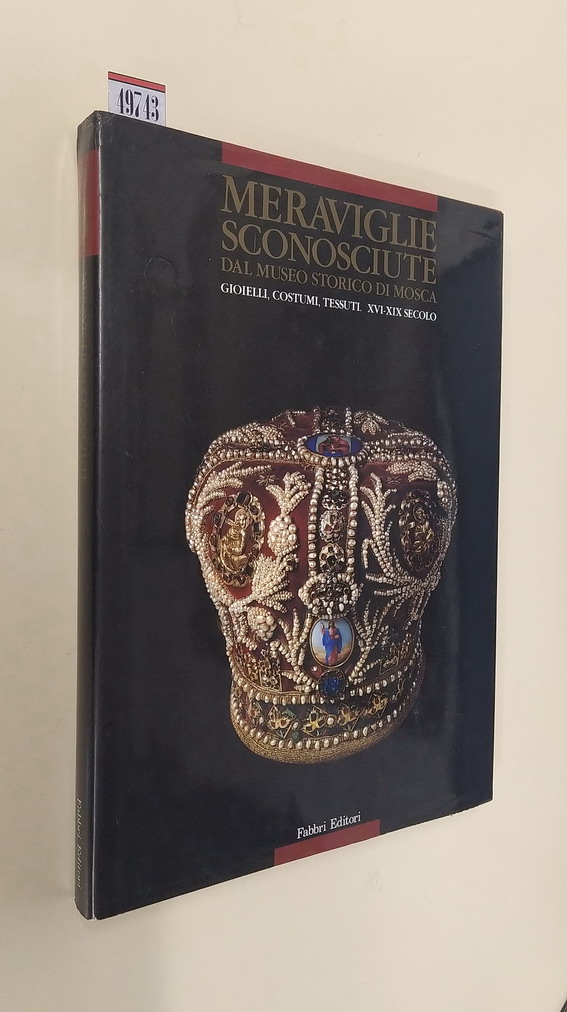MERAVIGLIE SCONOSCIUTE DEL MUSEO STORICO DI MOSCA - Gioielli, costumi, …