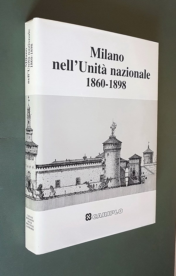 MILANO NELL'UNITA' NAZIONALE 1860-1898