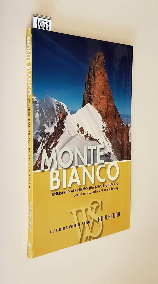 MONTE BIANCO - Itinerari d'alpinismo tra neve e ghiaccio