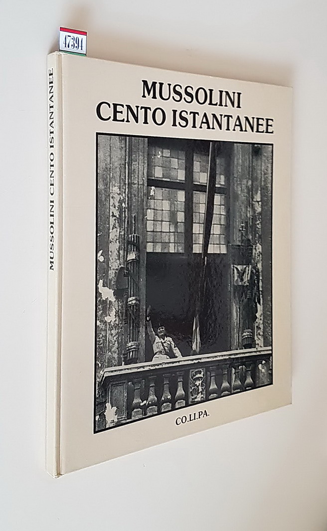MUSSOLINI - CENTO ISTANTANEE