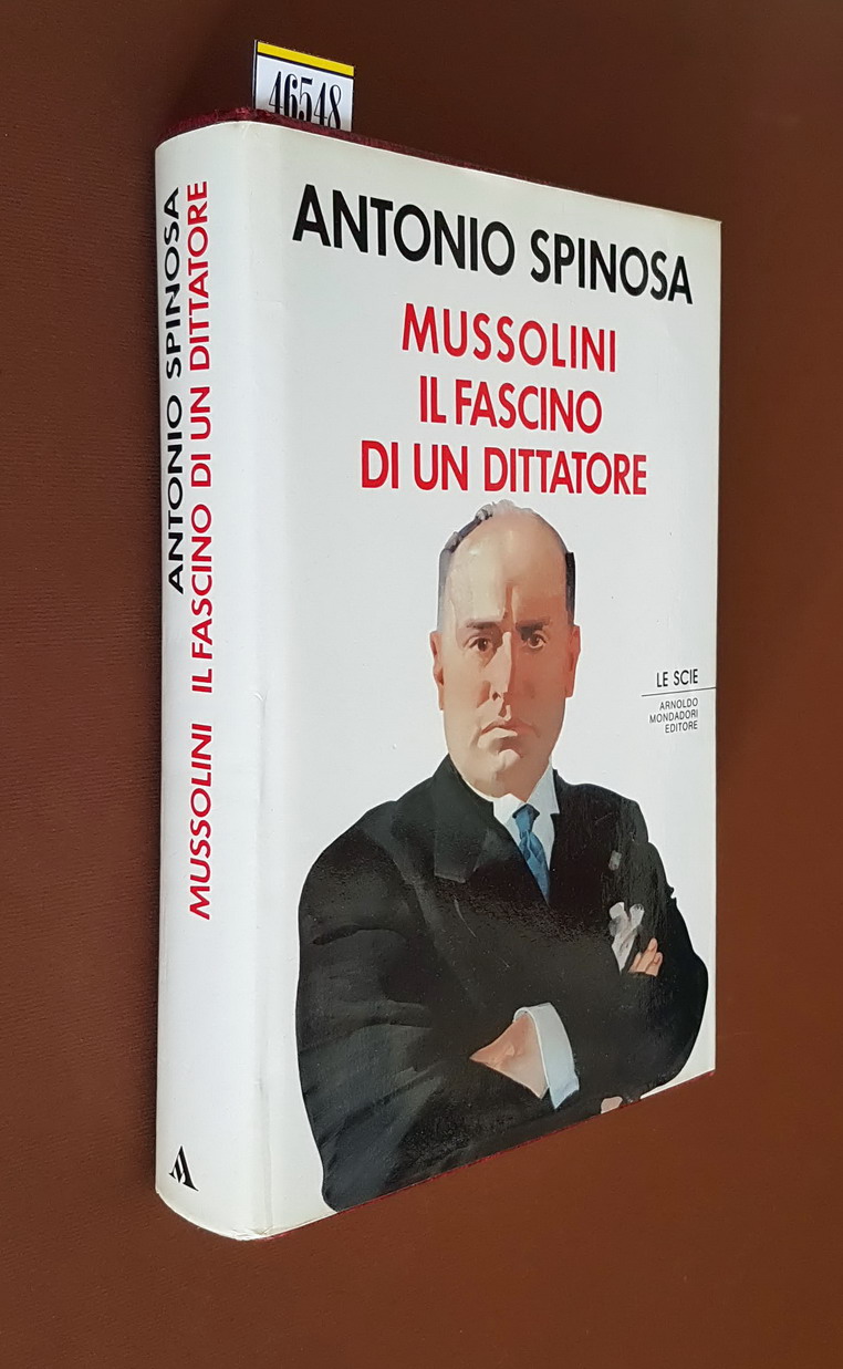 MUSSOLINI IL FASCINO DI UN DITTATORE